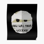 How was your Weeknd?  Why? Poster RB3006 product Offical Mac Miller Merch