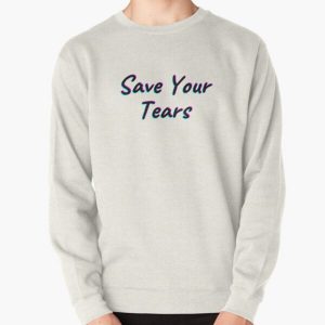 The Weeknd Save Your Tears Pullover Sweatshirt RB3006 Sản phẩm Offical Mac Miller Merch