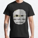 How was your Weeknd?  Why? Classic T-Shirt RB3006 product Offical Mac Miller Merch