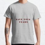 Save your tears The weeknd Classic T-Shirt RB3006 product Offical Mac Miller Merch