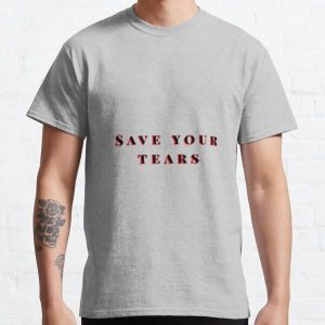 Save your tears The weeknd Classic T-Shirt RB3006 product Offical Mac Miller Merch